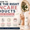 How to Choose the Right Skincare Products for Your Routine