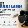 wireless earbuds for everyday use